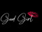[[Good Girl]] Originals
