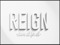 : REIGN :