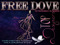 THE FREE DOVE FASHION, est. 2005 www.thefreedove.com THE FREE DOVE FASHION, est. 2005 www.thefreedove.com