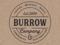 Burrow Co. www.burrow-company.com *SEASON/SIM CHANGE UNDERWAY*