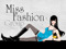 * MISS FASHION * * MISS FASHION *
