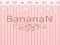 BananaN <3