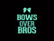 ((.BOWS OVER BROS.))