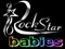 *{ RoCkStAr BaBiEs }*