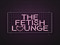 [ THE FETISH LOUNGE VIP'S ]