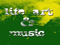 Life Art & Music Life Art & Music