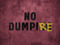 NO DUMPIRE