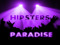 Hipsters Paradise Vips