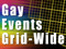 *GAY EVENTS GRID-WIDE* *GAY EVENTS GRID-WIDE*