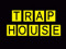 TRap-House