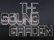 "The Sound Garden" "The Sound Garden"