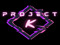 Project K VIP
