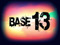 - Base 13 -