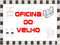 Oficina do velho Oficina do velho