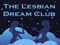 The Lesbian Dream Club