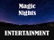 MAGIG NIGHTS ENTERTAINMENT