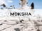 MOKSHA MOKSHA