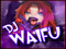 DJ Waifu ~<3 Laifu