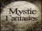 .: Mystic Fantasies :. 