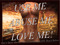 Use me, Abuse me, Love me! Use me, Abuse me, Love me!