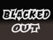 Blacked Out!