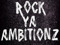 ::::RockyaAmbitionz::::: ::::RockyaAmbitionz:::::