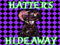  #Hatter's Hideaway#