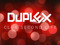 Duplex Club - United by friendship  for the love of live Dj's