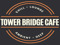 ** Tower Bridge Cafe ** ** Tower Bridge Cafe **
