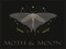 - Moth & Moon - - Moth & Moon -