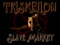 Triskelion Slave Market