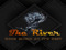 *The River*