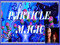 ** PARTICLE MAGIC **