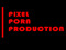 Pixel Porn Production Pixel Porn Production