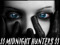 $$ MIDNIGHT MADNESS HUNTERS $$