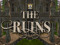                           The Ruins