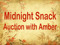 z. Midnight Snack Auctions (a memory) z. Midnight Snack Auctions (a memory)