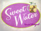 >Sweet Water<