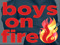 Boys on Fire