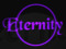 < Eternity >