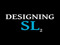 *DesigningSL* 2