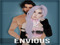 >>Envious<< >>Envious<<