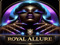 **Royal Allure ** **Royal Allure **