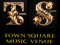 The Town Square Music Venue
