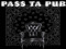 *PASSE TA PUB* *PASSE TA PUB*