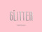 **GLITTER