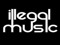 ~Illegal Music~ ~Illegal Music~