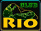 *** CLUB RIO ***