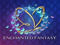 ~ Enchanted Fantasy ~