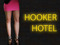 HOOKER Hotel - hookers, whores and prostitutes HOOKER Hotel - hookers, whores and prostitutes